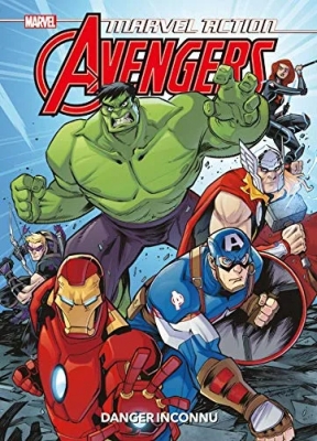 Marvel Action - Avengers - Danger inconnu