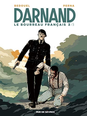 Darnand - Le bourreau français, tome 2
