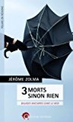 3 morts sinon rien : Balades macabres dans le Midi