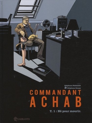 Commandant Achab, Tome 1 : Né pour mourir