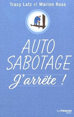 Auto-sabotage - J'arrête !