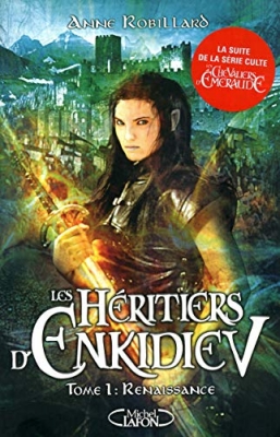 Les héritiers d'Enkidiev, tome 1 : Renaissance