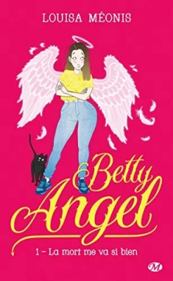 Betty Angel, tome 1 : La mort me va si bien