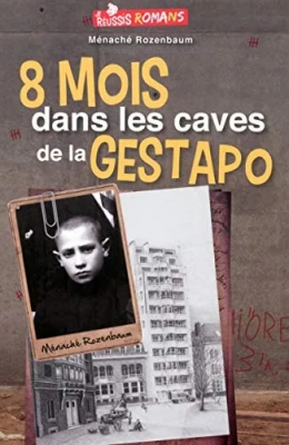 8 mois dans les caves de la Gestapo