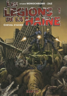 Les légions de la haine, tome 1 : Cheval d'acier