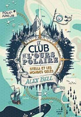 Le club de l'ours polaire, tome 1 : Stella et les mondes gelés