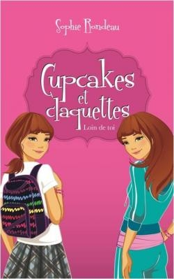 Cupcakes et claquettes, tome 1 : Loin de toi