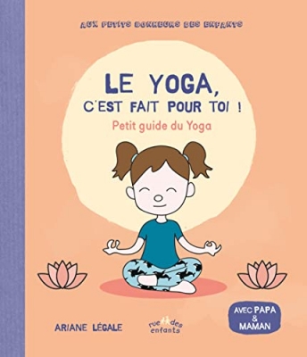 Le Yoga, c'est fait pour toi ! Petit guide du Yoga