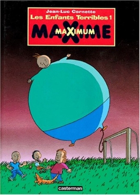 Les Enfants Terribles, tome 1 : Maxime maximum