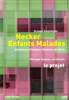 Necker Enfants Malades - Groupe hospitalier. Le projet