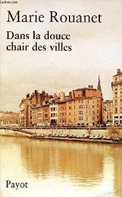 Dans la douce chair des villes