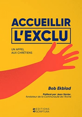 Accueillir L'Exlu,Un Appel Aux Chretiens