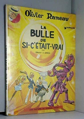 Olivier Rameau, tome 2 : La Bulle de si-c'était-vrai