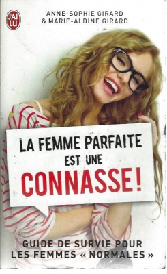La femme parfaite est une connasse !