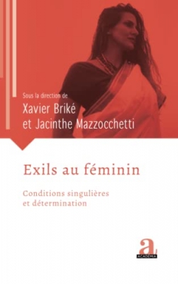 Exils au féminin - Conditions singulieres et détermination