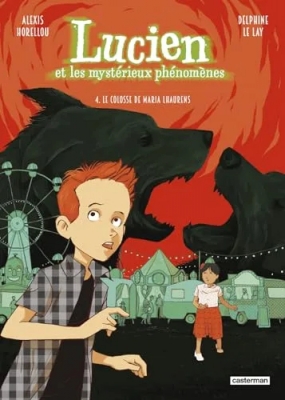 Lucien Et Les Mystérieux Phénomènes Tome 4 - Le Colosse De Maria Lhaurens