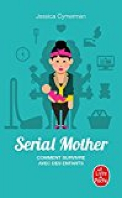 Serial Mother: Comment survivre avec des enfants