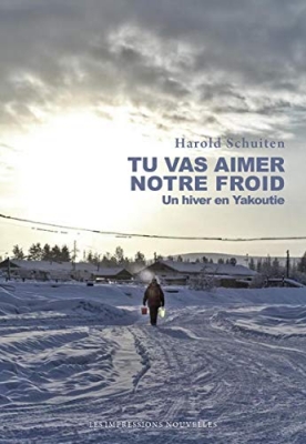Tu vas aimer notre froid : Une année en Yakoutie