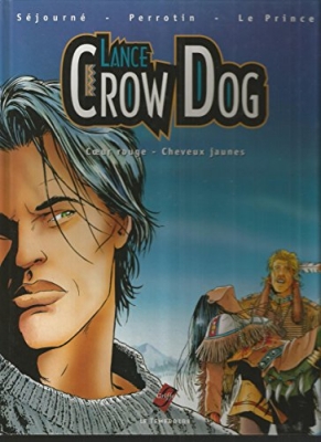 Lance Crow Dog, tome 2 - Coeur rouge-cheveux jaunes