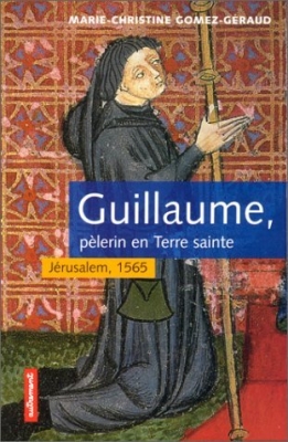 Guillaume - Pèlerin en terre sainte - Jérusalem, 1565