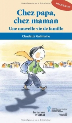 Chez papa, chez maman : garde partagée, résidence alternée : une nouvelle vie de famille