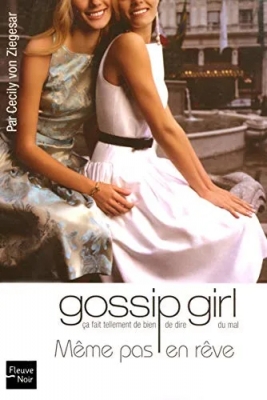 Gossip Girl, Tome 10 : Comme si j'allais te mentir