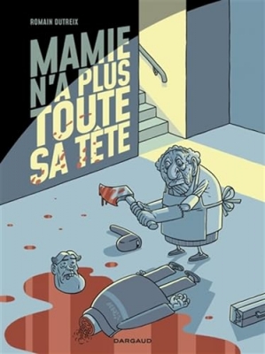 Mamie n'a plus toute sa tête, tome 1 (BD)