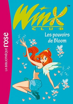 Winx Club, tome 01 : Les pouvoirs de Bloom