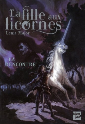 La fille aux licornes, tome 1 : La rencontre