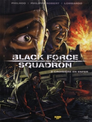 Black Force Squadron Tome 2 - Croisière En Enfer