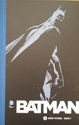 Batman 6. Amère victoire - Partie 1