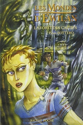 Les Mondes d'Ewilan, tome 1 - La forêt des captifs