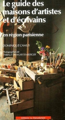 Le guide des maisons d'artistes et d'écrivains en région parisienne