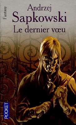 Le Sorceleur, tome 1 : Le dernier voeu