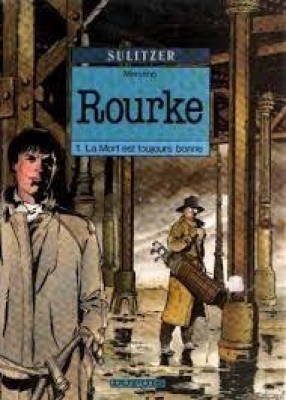 Rourke, tome 1 : La Mort est toujours bonne