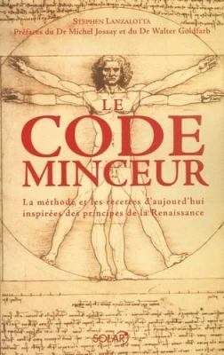 Le code minceur : La méthode et les recettes d'aujourd'hui inspirées des principes de la Renaissance