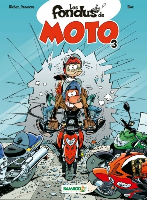 Les Fondus de moto, tome 03