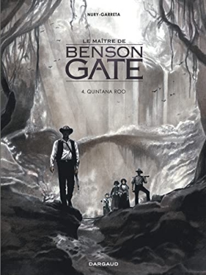 Le maître de Benson Gate, tome 4 : Quintana Roo
