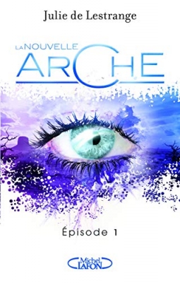 La nouvelle arche, tome 1 - Épisode 1