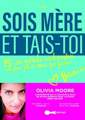Sois mère et tais-toi ! Les enfants sont parfois un peu plus cons que prévu