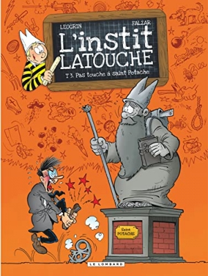 L'instit' Latouche - Tome 3 - Pas touche à saint Potache (Ducobu)