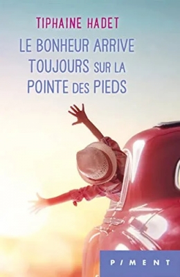 Le bonheur arrive toujours sur la pointe des pieds