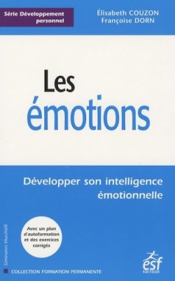 Les émotions - Développer son intelligence émotionnelle