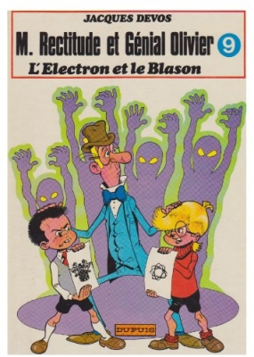 M. Rectitude et Génial Olivier, tome 9 : L'électron et le blason