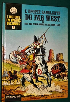 L`Histoire en bandes dessinées, tome 1 : l'épopée sanglante du Far West