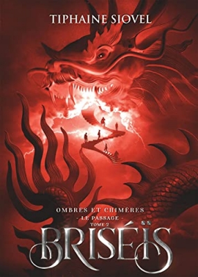 Briséïs, tome 2 - Ombres et chimères, partie 1 : le passage