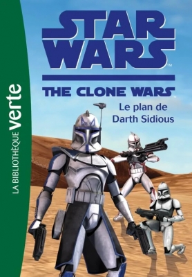 Star Wars - The Clone Wars, Tome 7 - Le plan de Darth Sidious