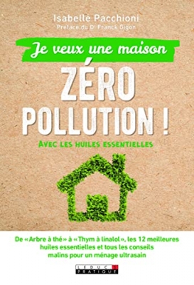 Je veux une maison zéro pollution ! Avec les huiles essentielles