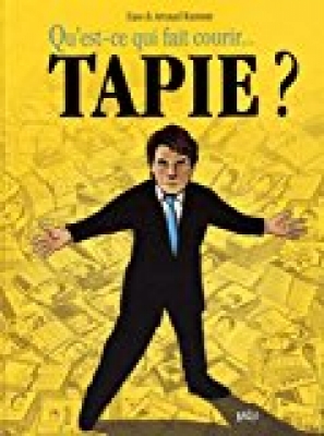 Qu'est ce qui fait courir Bernard Tapie ?