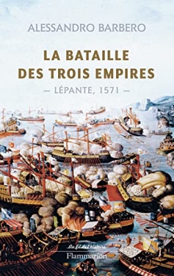 La bataille des trois Empires - Lépante, 1571